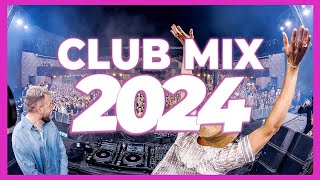 DJ CLUB MIX 2024 - Mashups & Remixes of Popular Songs 2024 | DJ Remix Club Music