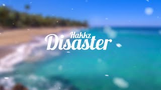 Hakkz ft. One Acen - Disaster [Lyric Video]