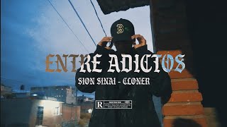 SION SINAI \u0026 CLONER //ENTRE ADICTOS// (VIDEO OFICIAL)