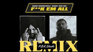 F**k Em All Remix | Sidhu Moose Wala | Sunny Malton | P.B.K Studio