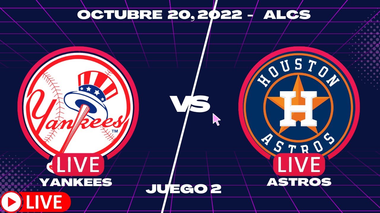 YANKEES Vs ASTROS De HOUSTON - En Vivo/Live - Comentarios Juego 2 ...