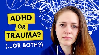 Let’s Talk About ADHD and Trauma