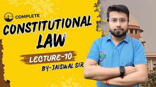 Constitutional law || lecture-10 || constitution || PCS J/ BALLB/ LLB /LLM ENTRANCE/AIBE