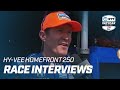 RACE INTERVIEWS // HY-VEE HOMEFRONT 250