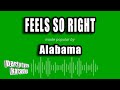 Alabama - Feels So Right (Karaoke Version)