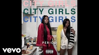 City Girls - Period (We Live) (Audio)