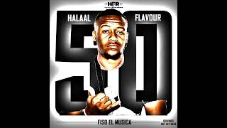 Halaal Flavour #050 Mixed \u0026 Compiled by Fiso El Musica [100% PRODUCTION MIX]