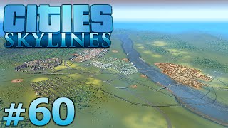 Cities: Skylines - Part 60 - To Be Continued...