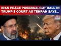 Iran Peace Deal Deadlocked Over Frozen Funds? Tehran Says Ball In Trump's Court, What'll US Do Now?