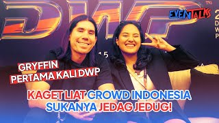 Gryffin Pertama Kali DWP, Kaget Liat Crowd Indonesia Sukanya Jedag Jedug! #Eventalks