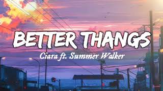 Better Thangs- Ciara ft. Summer Walker