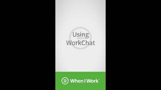 When I Work - Using WorkChat on IOS