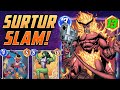 STUPID STRONG TURN SIX in this Surtur Slam deck.