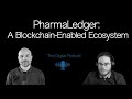 James Gannon - PharmaLedger: A Blockchain-Enabled Ecosystem