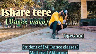 Ishare Tere Dance video || Guru Randhawa || Dhvani Bhanushali | Tigeranuj
