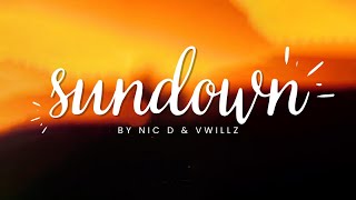 Sundown by Nic D & Vwillz (Official Lyric Video)