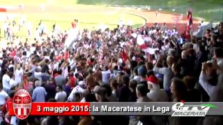 eventi 3 MAGGIO 2015: LA MACERATESE IN LEGA PRO