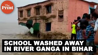 WATCH: School building in Bihar gets washed away in seconds