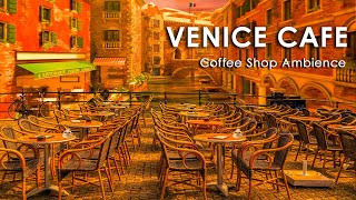 Romantic Sunset Coffee Shop Ambience in Venice ☕ Italian Music ☕ Bossa Nova Music for Good Mood