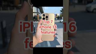 top 7 iPhone 16 features #top10