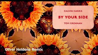 Calvin Harris - By Your Side Ft. Tom Grennan (Oliver Heldens Remix) (By Your Side Oliver Heldens)