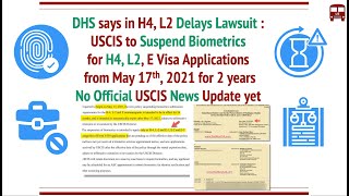 H4, L2 Biometrics to be suspended for 2 years by USCIS as per Lawsuit Documents. Summary, FAQs