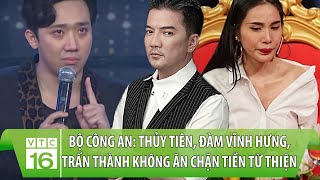 Bộ Công an: Thủy Tiên, Đàm Vĩnh Hưng, Trấn Thành không ăn chặn tiền từ thiện | VTC16