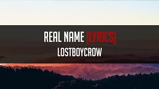 Lostboycrow - Real Name [LYRICS]