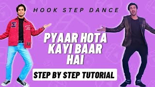 Pyaar Hota Kayi Baar Hai Hook Step Dance Tutorial |Ranbir Kapoor|Pyaar Hota Kayi Baar Dance Tutorial