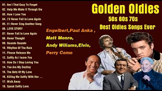 Golden Oldies But Goodies 50's 60's 70's🏓Engelbert Humperdinck,Elvis , Matt Monro,Paul Anka-Legends