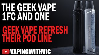 Geek Vape One and 1FC - Geek Vape refresh their pod line