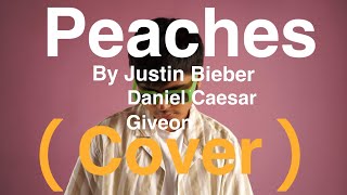 Peaches By Justin Bieber, Daniel Caesar And  Giveon ( Cover ) ( Acoustic ) ( Lyrics )