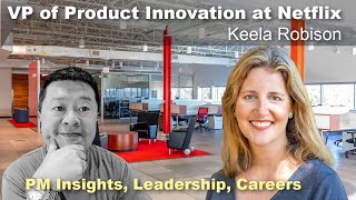 Keela Robison, Netflix VP, on Product Management and Innovation