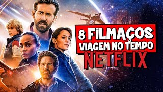 8 FILMAÇOS DE VIAGEM NO TEMPO NETFLIX | Dicas Rápidas