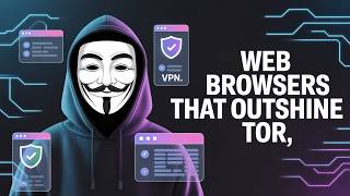 10 Powerful Web Browsers Better Than Tor