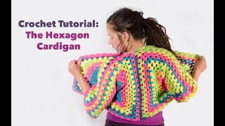 Crochet Tutorial: The Hexagon Cardigan