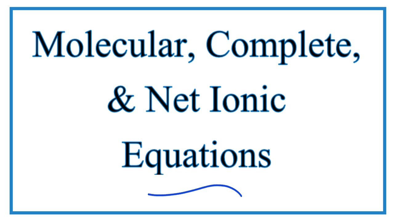 Complete Ionic & Net Ionic Equations - YouTube