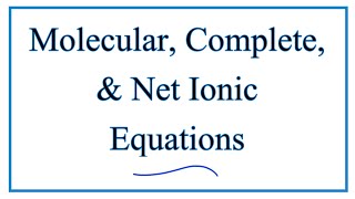 Complete Ionic &  Net Ionic Equations