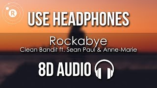 Clean Bandit Rockabye 8D AUDIO ft Sean Paul Anne Marie
