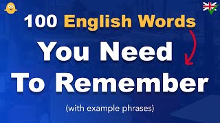 100 English Words You Need To Remember! (with example phrases)