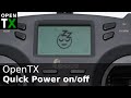 OpenTX: Quick power on/off