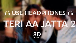 TERI AA JATTA 2 (8D AUDIO) GUNTAJ | Mr Mrs Narula | Latest Punjabi Songs 2022 |New Punjabi Song 2022