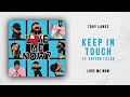 Tory Lanez - Keep In Touch Ft. Bryson Tiller (Love Me Now)
