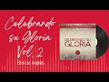 🎵Full Album💿 | Celebrando su Gloria Vol. 2  | Elim Los Angeles - #musicacristiana #alabanza