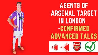 Agents of ARSENAL target in London CONFIRMED (ADVANCED) talks