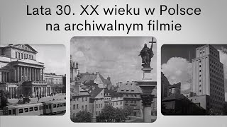 Polska w latach 30. XX wieku na archiwalnym filmie / Historia Polski