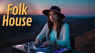 Best Folk House 2024 - 🎶 Chill Beats \u0026 Smooth Electronic Folk Vibes for Relaxation