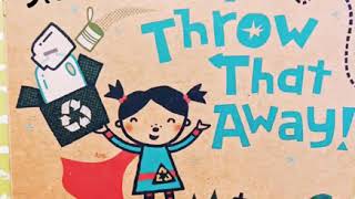 Don't throw that away by Little Green Books Read Aloud