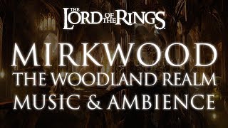 Lord of the Rings Music \u0026 Ambience | Mirkwood - The Woodland Realm