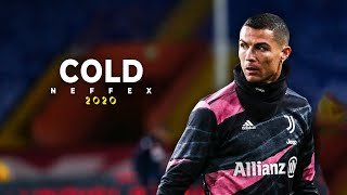 Cristiano Ronaldo • NEFFEX - Cold❄ • Amazing Skills, Tricks \u0026 Goals 2020 | HD